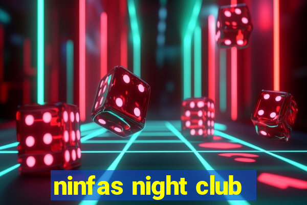 ninfas night club